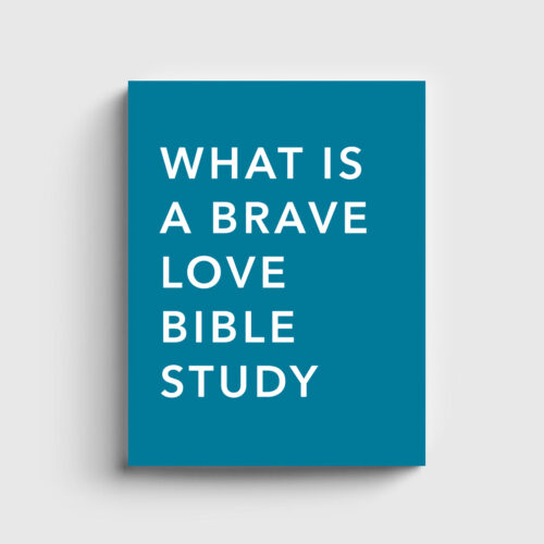 Brave Love Bible Study