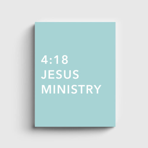 4:18 Jesus Ministry